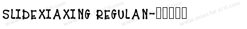 slidexiaxing regulan字体转换